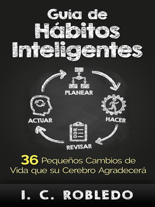 Title details for Guía de Hábitos Inteligentes by I. C. Robledo - Available